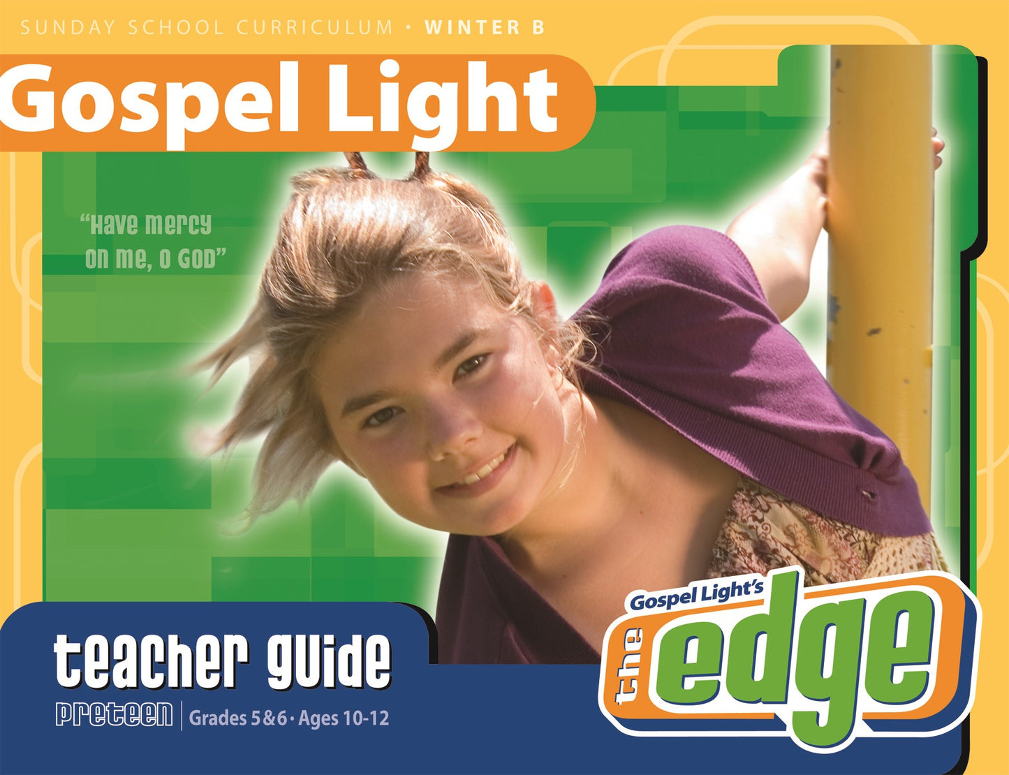 Gospel Light Winter 2025-2026: Preteen Teacher's Guide (Grades 5-6)-Year B (#2250)