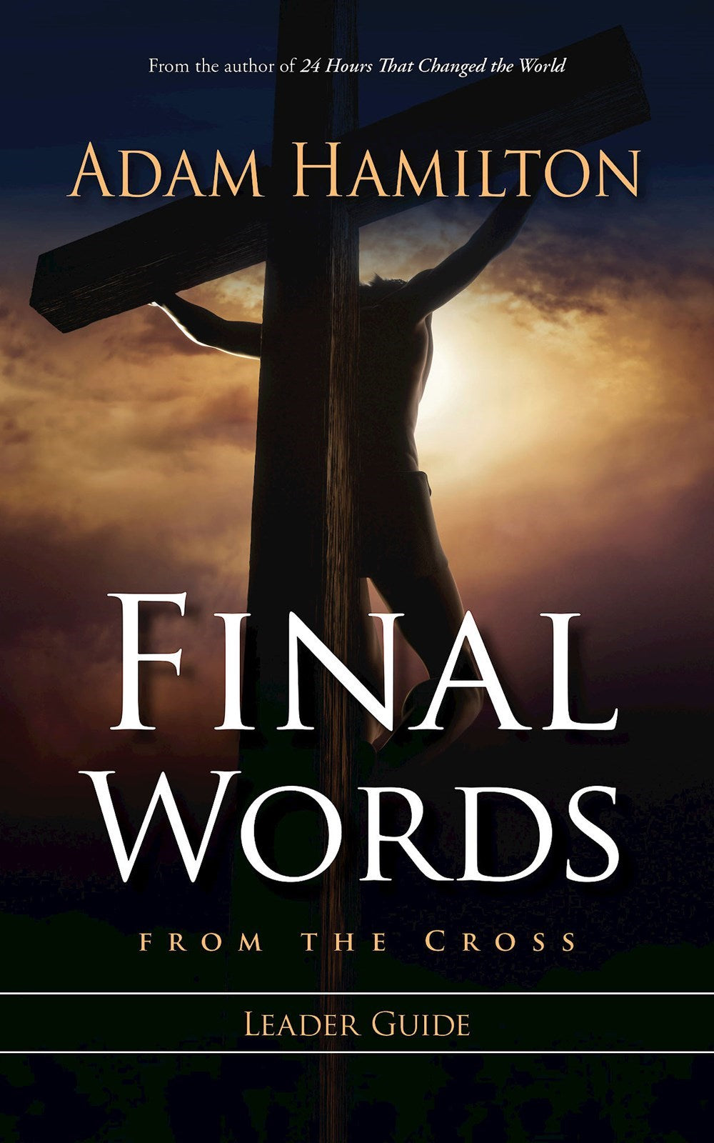 Final Words From the Cross Leader's Guide