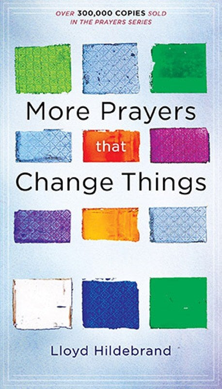 MORE PRAYERS THAT CHANGE THINGS