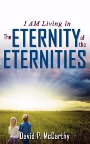 I Am Living In The Eternity Of The Eternities