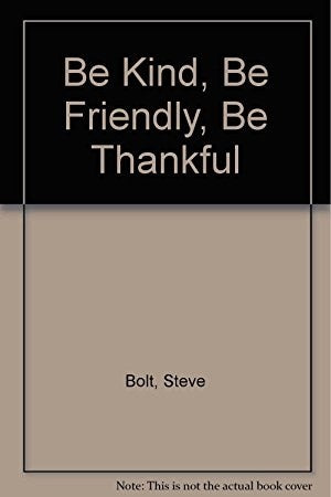 Be Kind Be Friendly Be Thankful /With CD