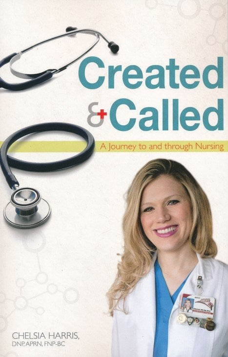 Created & Called: A Journey To And Through Nursing