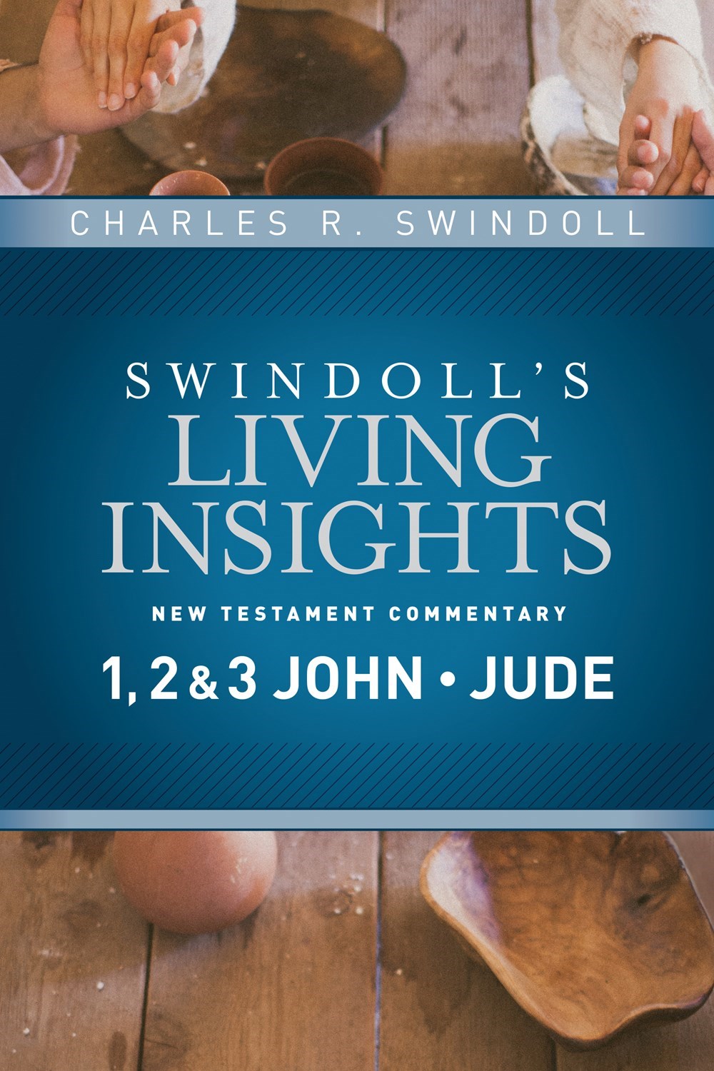 Insights On 1 2 & 3 John Jude (Swindoll's Living Insights New Testament Commentary)