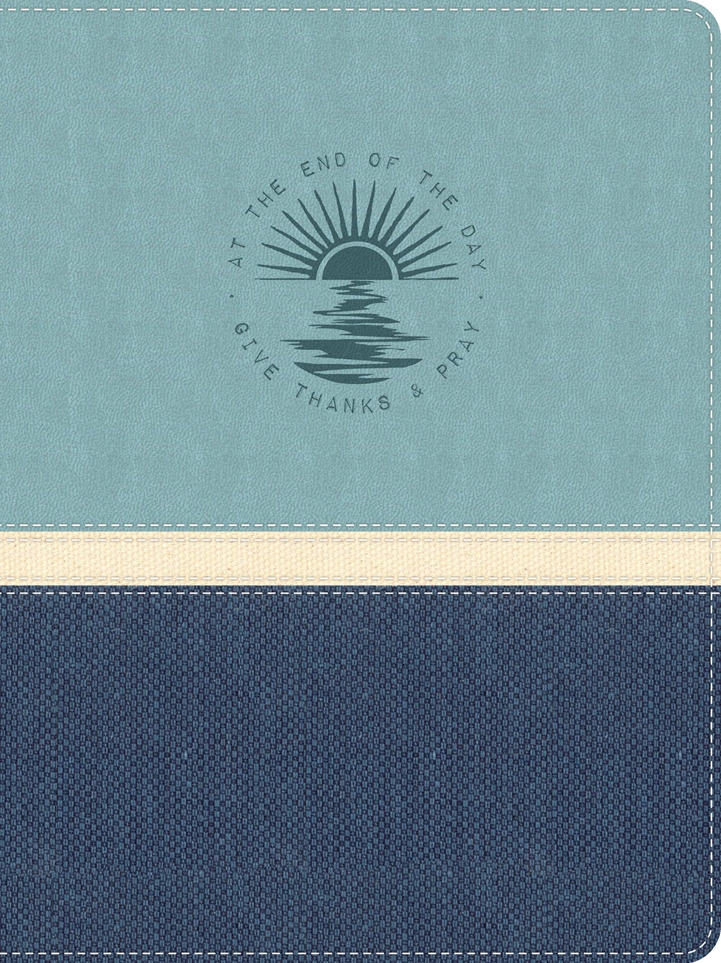 At The End Of The Day Give Thanks & Pray-Deluxe LeatherLuxe Journal