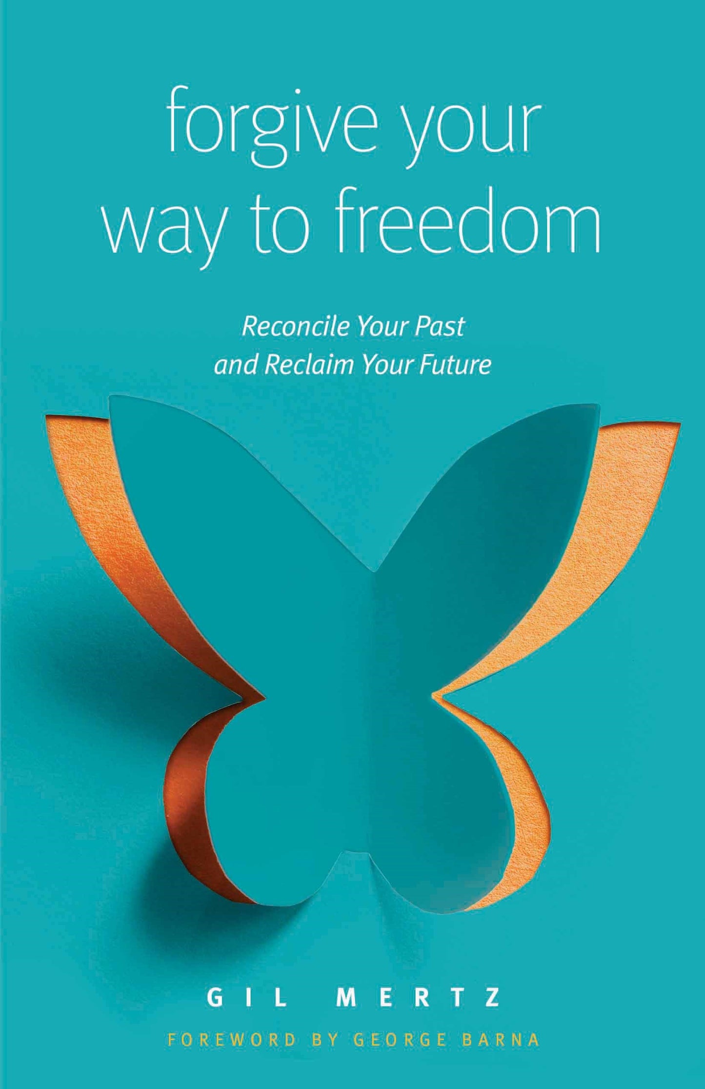 Forgive Your Way To Freedom