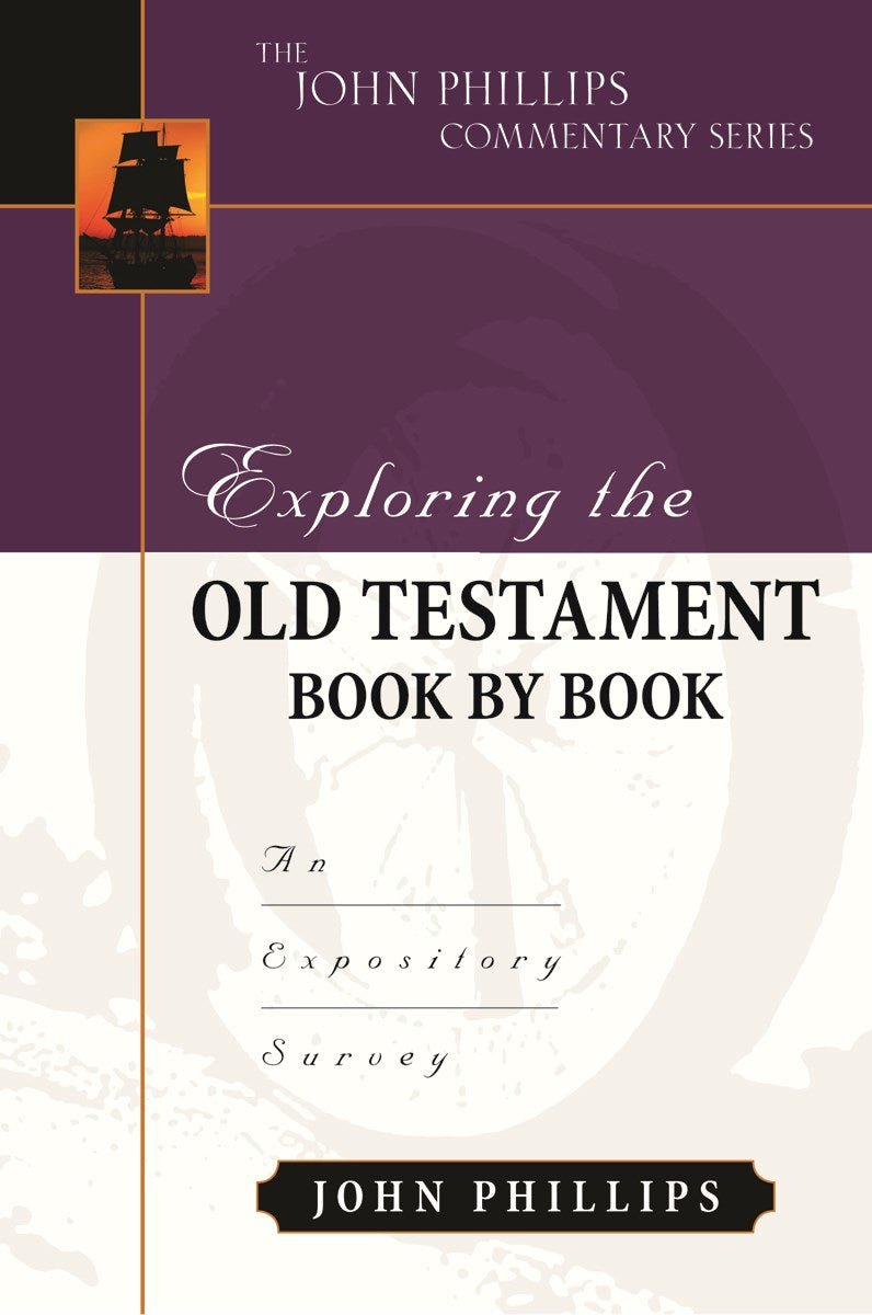 Exploring The Old Testament Book By Book (The John Phillips Commentary Series)