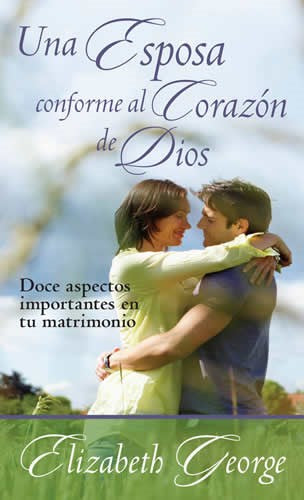 Una Esposa Conforme Al Corazon de Dios (A Wife After God's Own Heart)