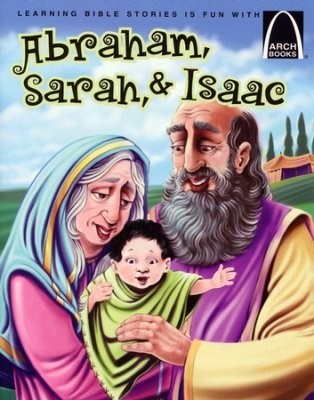 Abraham Sarah And Isaac (Arch Books)