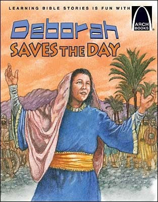 Deborah Saves The Day (Arch Books)