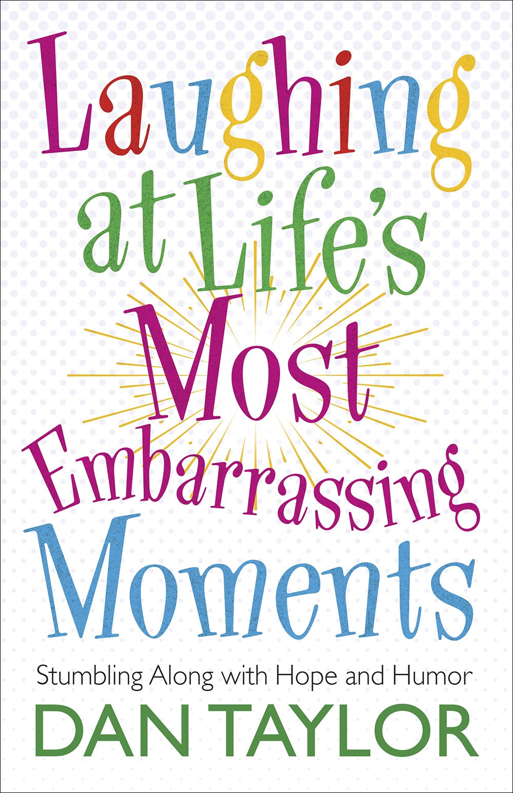 Laughing At Life's Most Embarrassing Moments