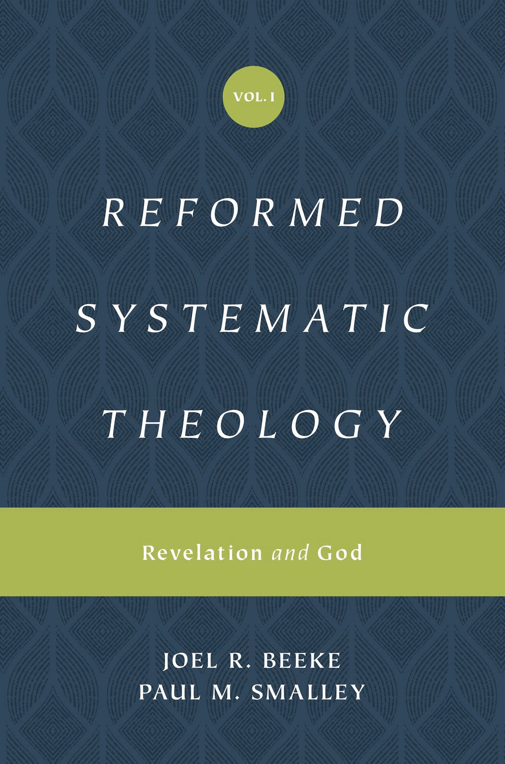 Reformed Systematic Theology Volume 1