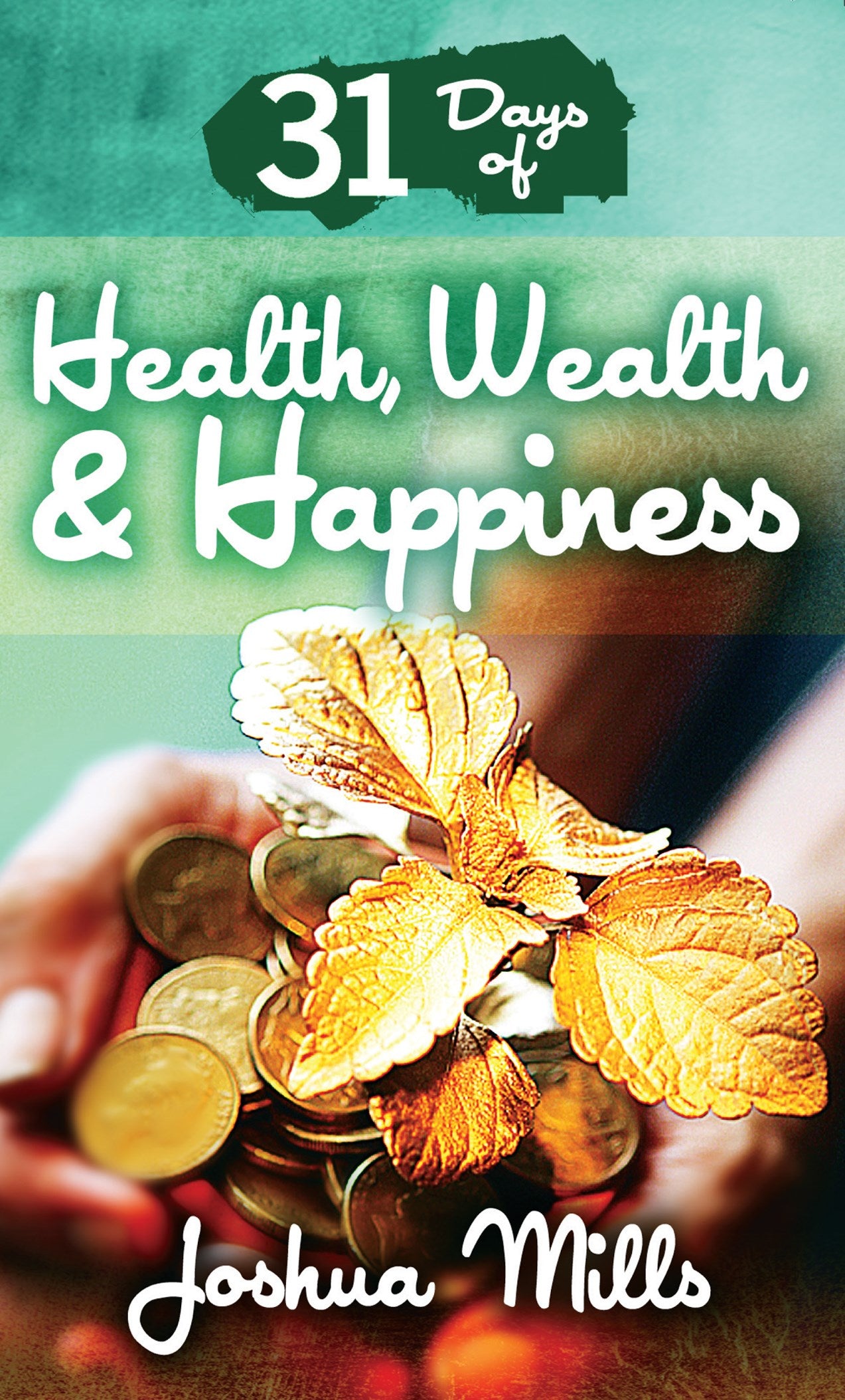 31 Days of Health Wealth & Happiness