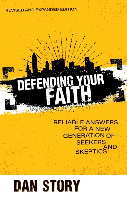 Defending Your Faith (Revised And Expanded)