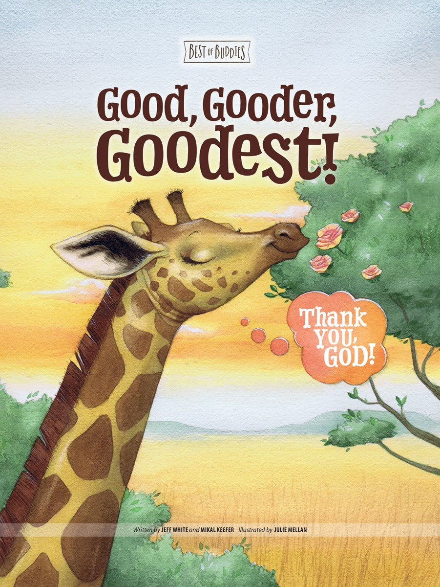 Good Gooder Goodest! Thank You God!