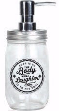 Soap Dispenser-Mason-Soap Is To The Body (16 Oz)