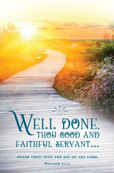 Bulletin-Well Done Thou Good And Faithful Servant (Matthew 25:21 KJV) (Pack Of 100)