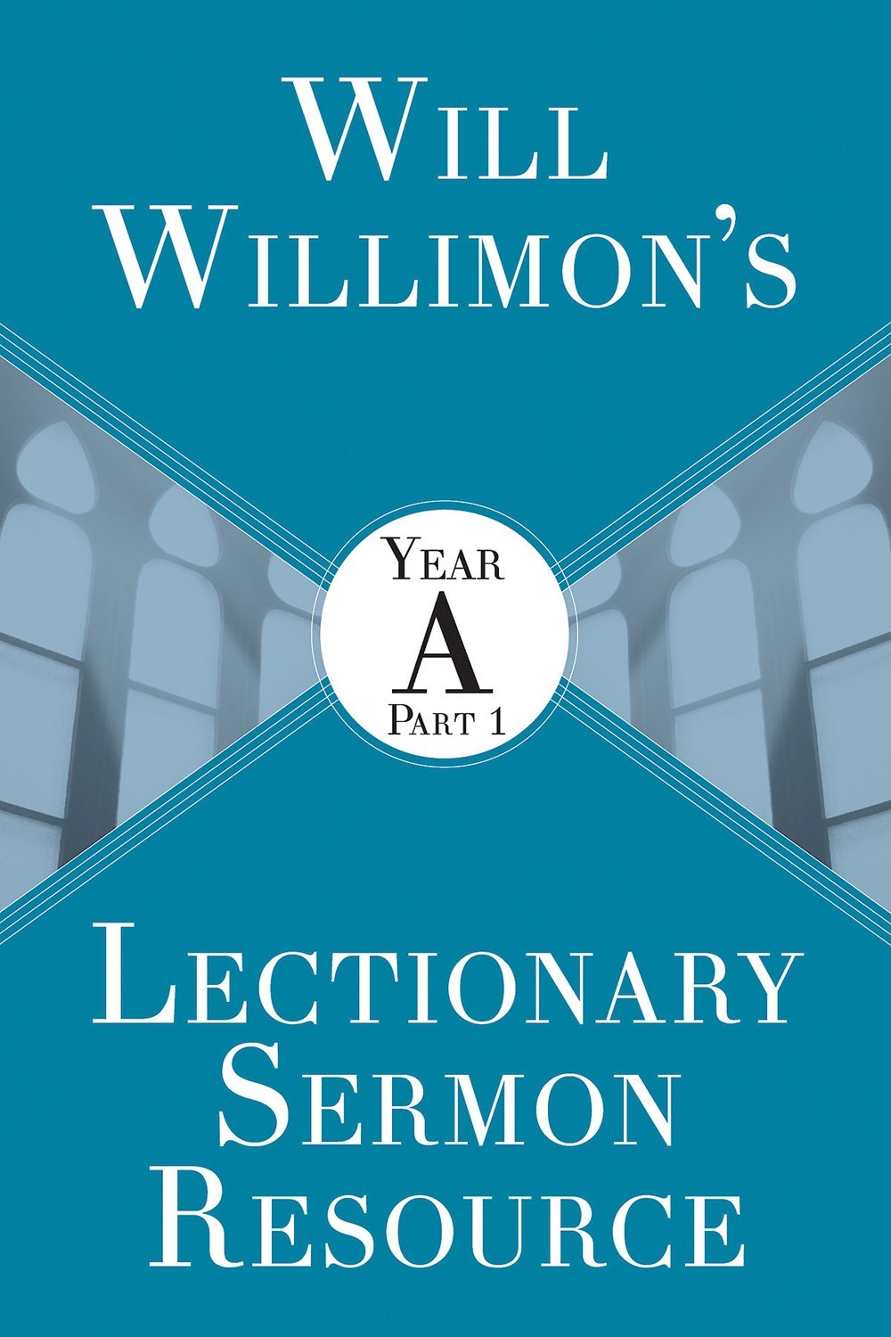 Will Willimon s Lectionary Sermon Resource: Year A Part 1
