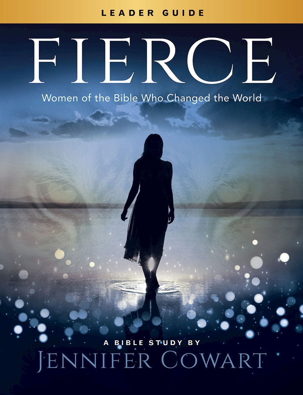 Fierce: Women's Bible Study Leader Guide