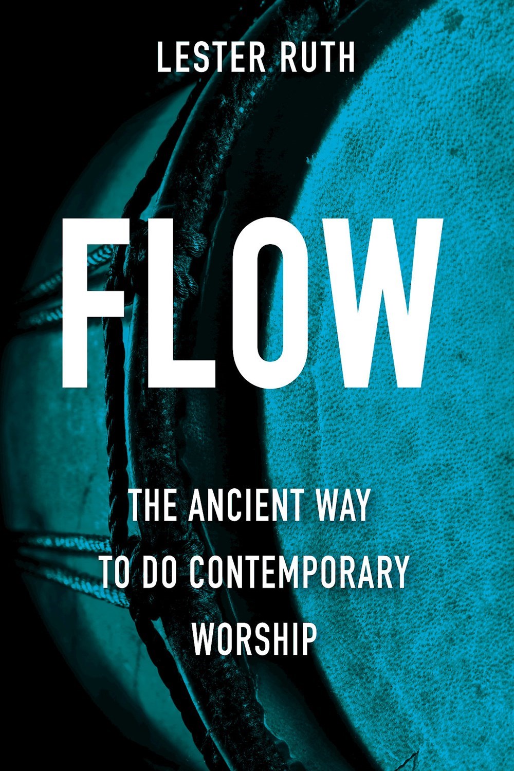 Flow: The Ancient Way To Do Contemporary Worship
