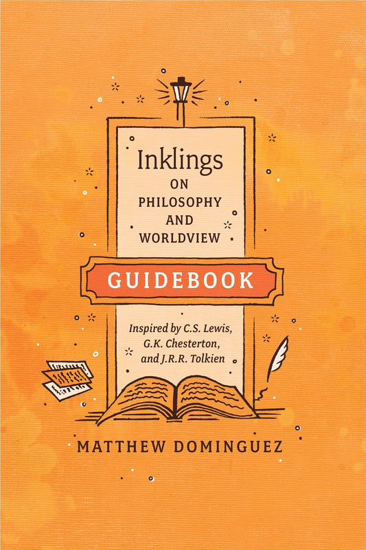 Inklings On Philosophy And Worldview Student Guidebook