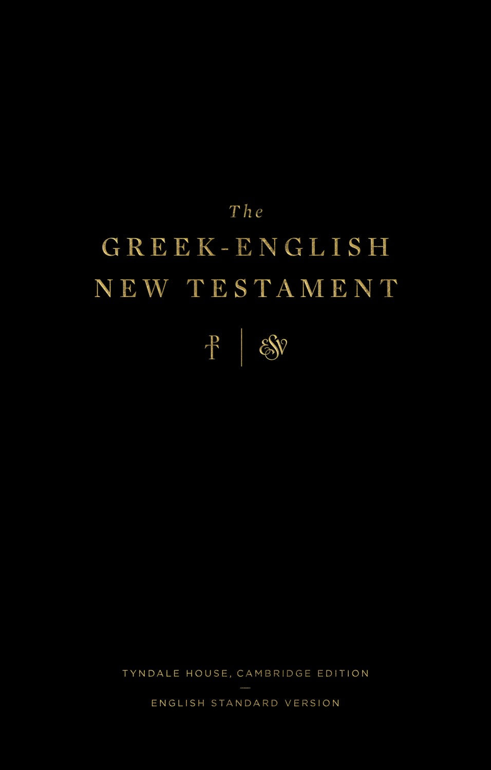 The Greek-English New Testament: Tyndale House  Cambridge Edition & ESV