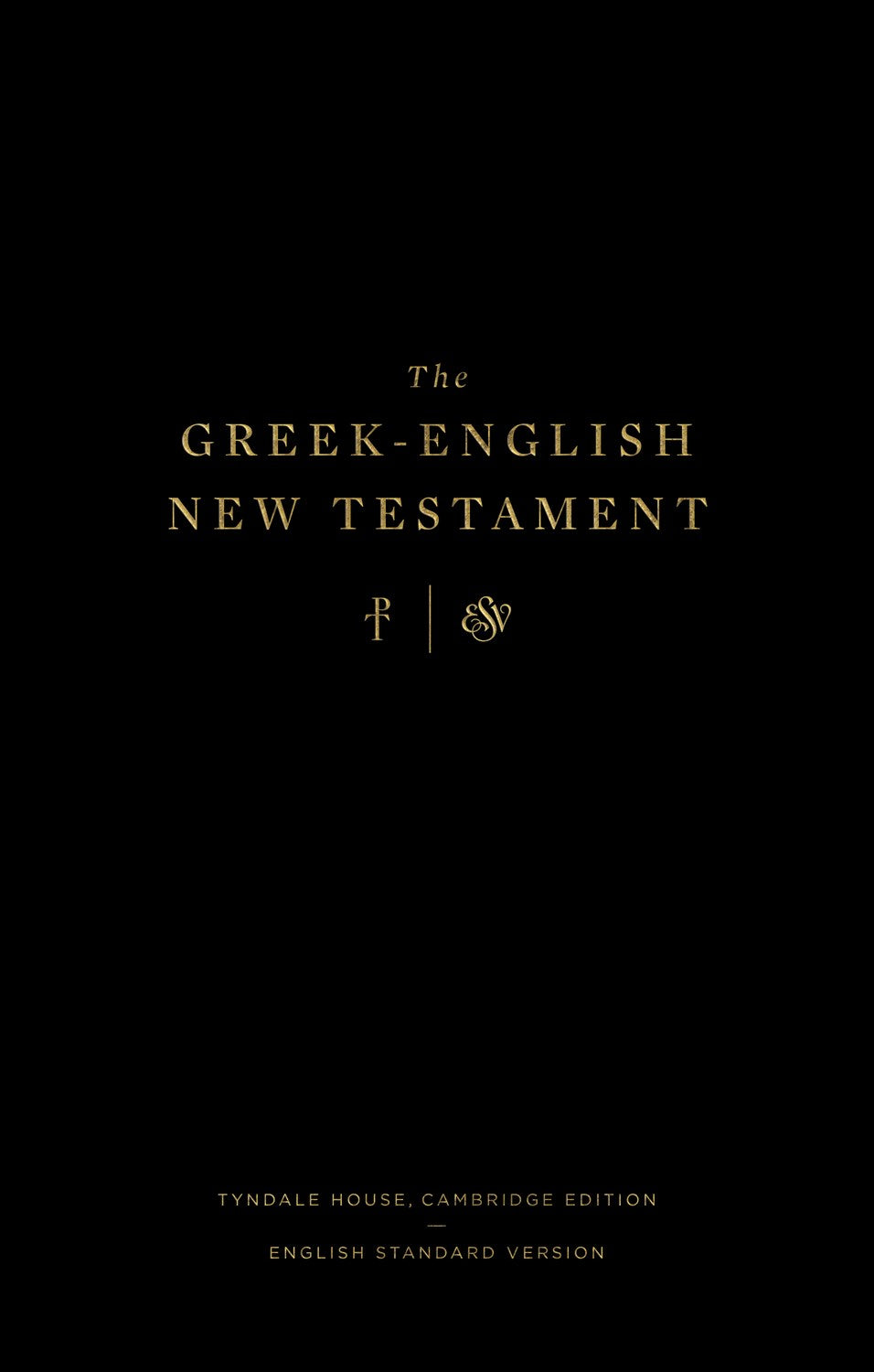 The Greek-English New Testament: Tyndale House Cambridge Edition & ESV