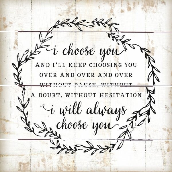 Rustic Pallet Art-I Choose You (10 x 10)