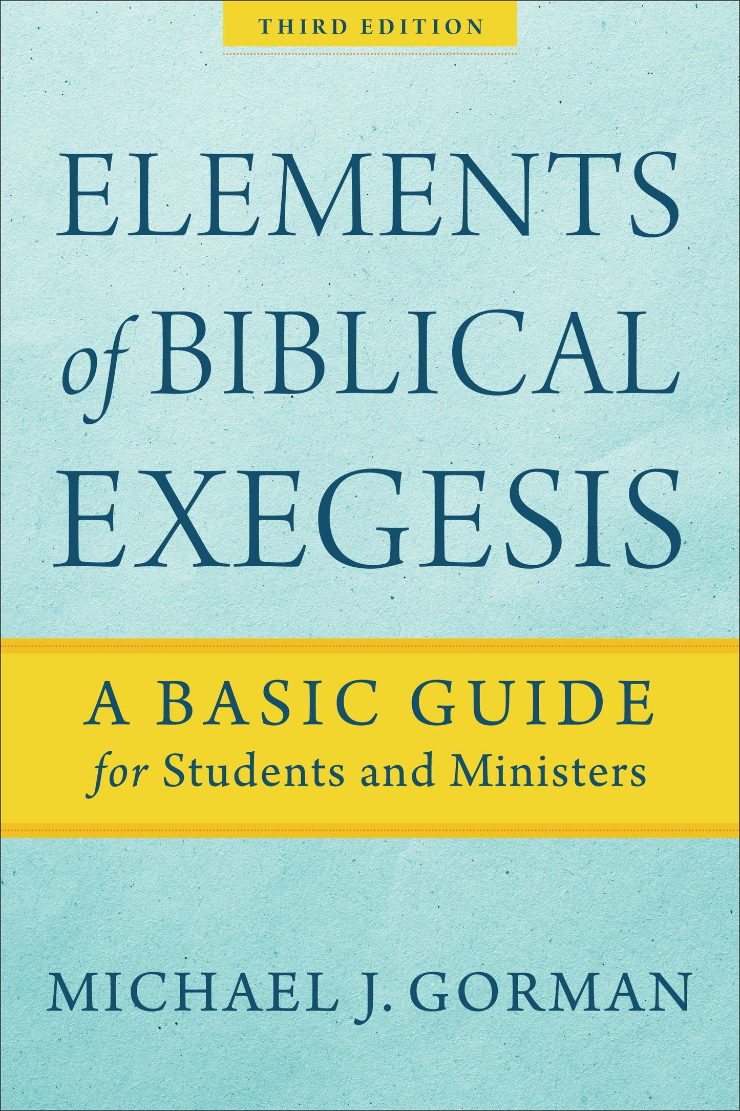 Elements Of Biblical Exegesis (Third Edition)