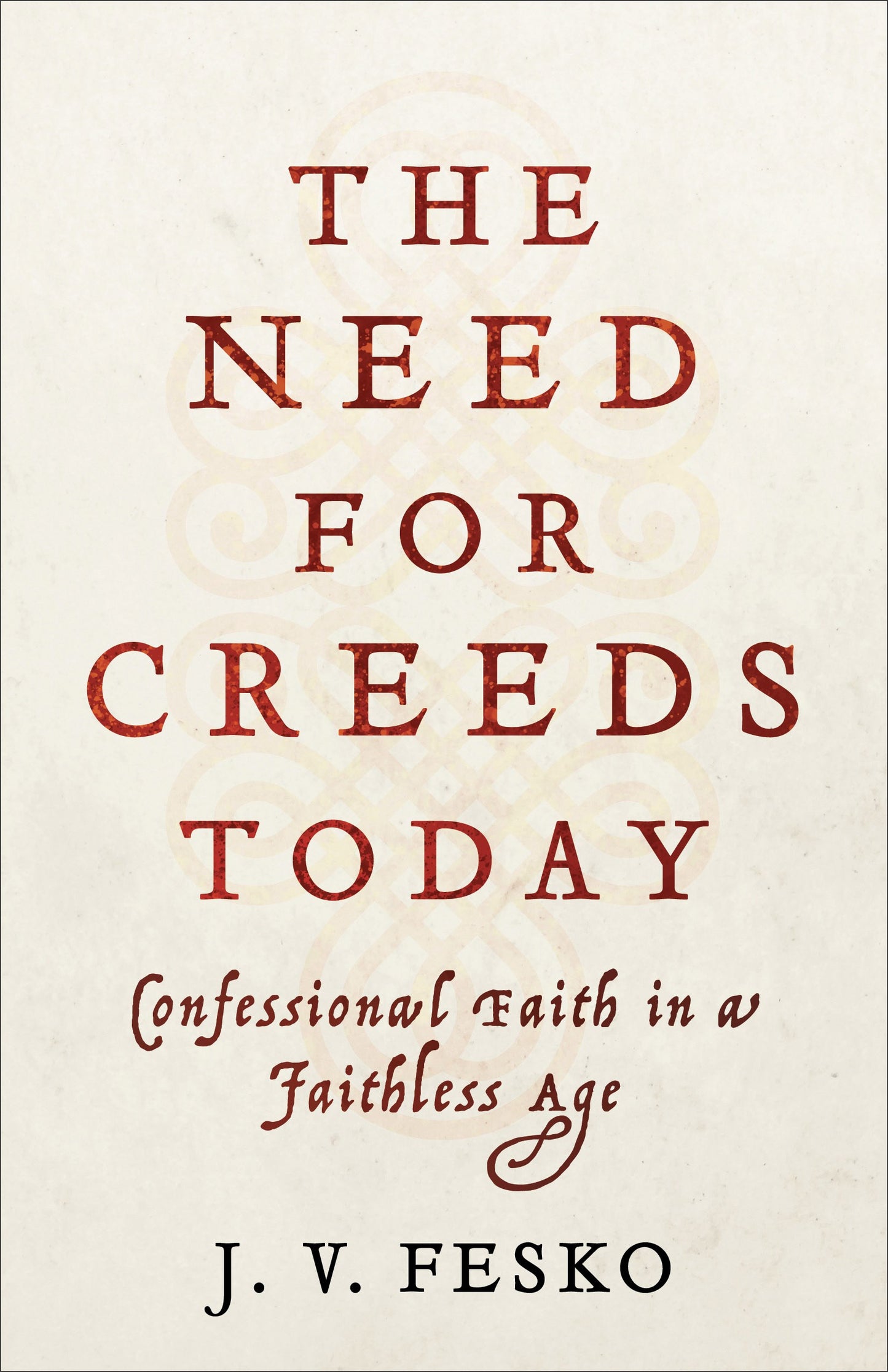The Need For Creeds Today