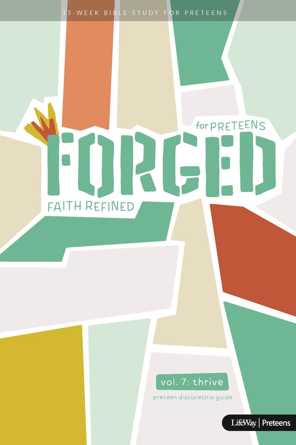 Forged For Preteens: Faith Refined Volume 7 Discipleship Guide