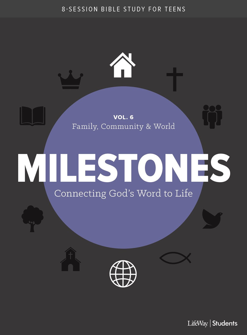 Milestones: Volume 6 - Family Community & World