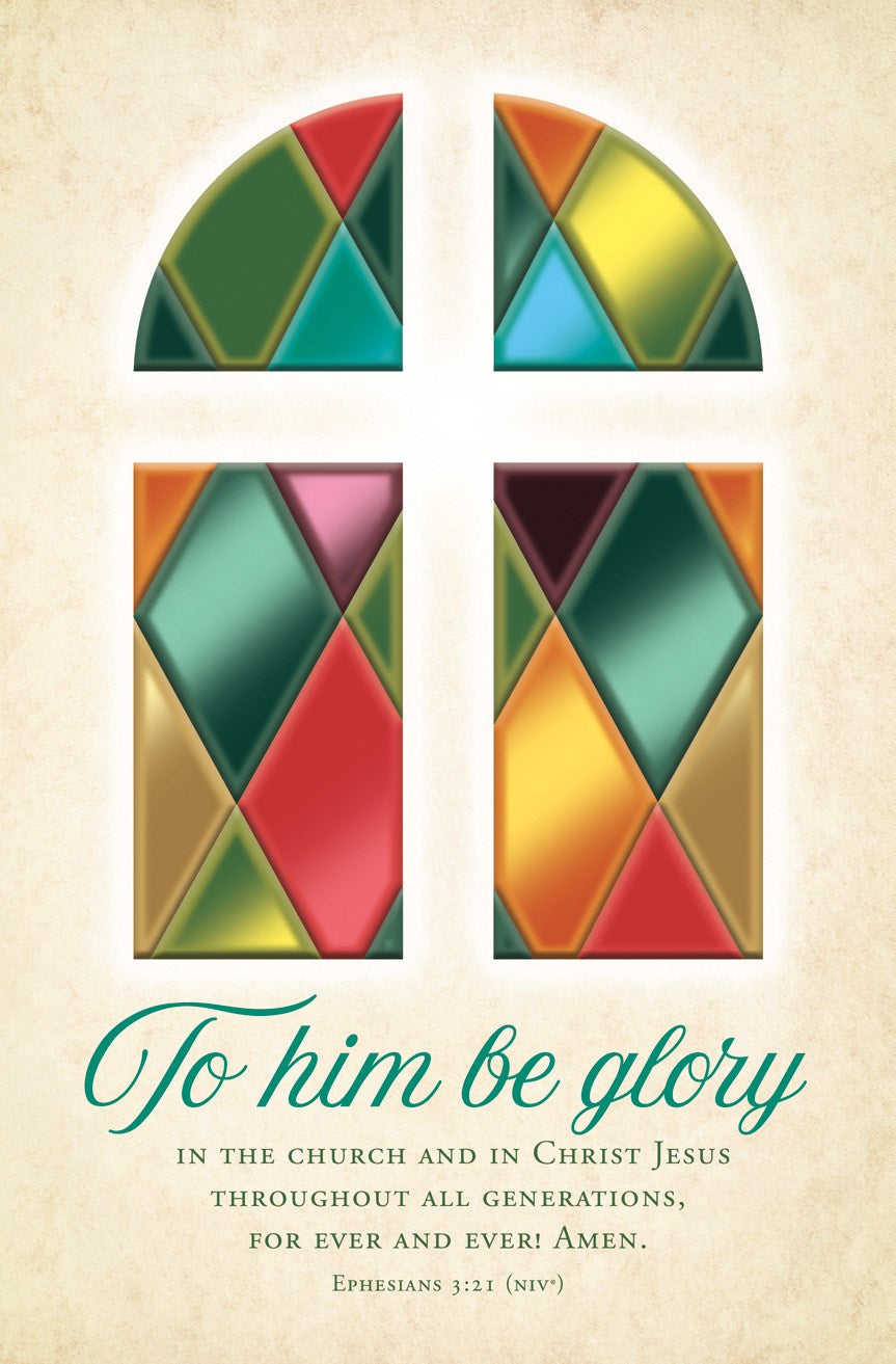 Bulletin-To Him Be Glory In The Church....(Ephesians 3:21 NIV) (Pack Of 100)