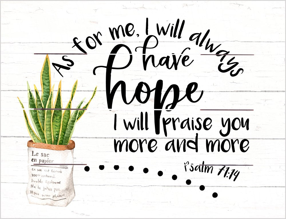 Pallet Art-I Will Praise You (Psalm 71:14) (9 x 12)