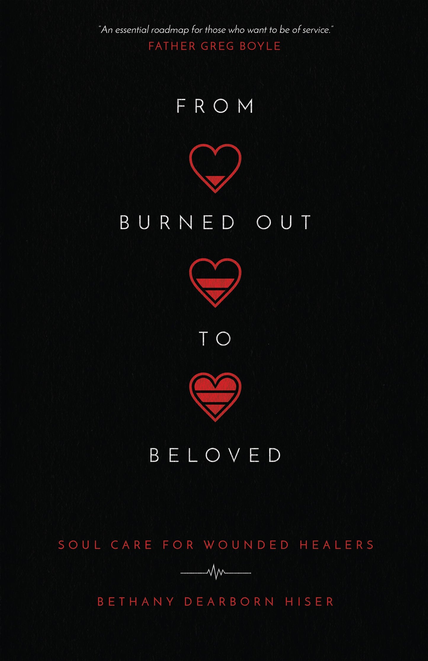 From Burned Out To Beloved