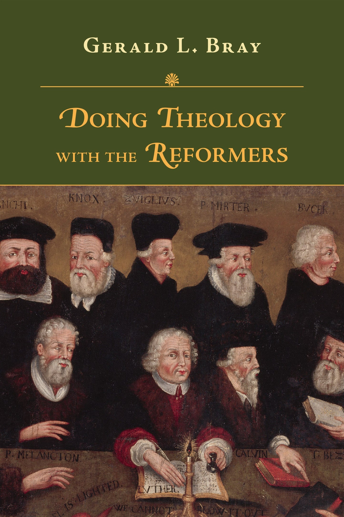 Doing Theology With The Reformers