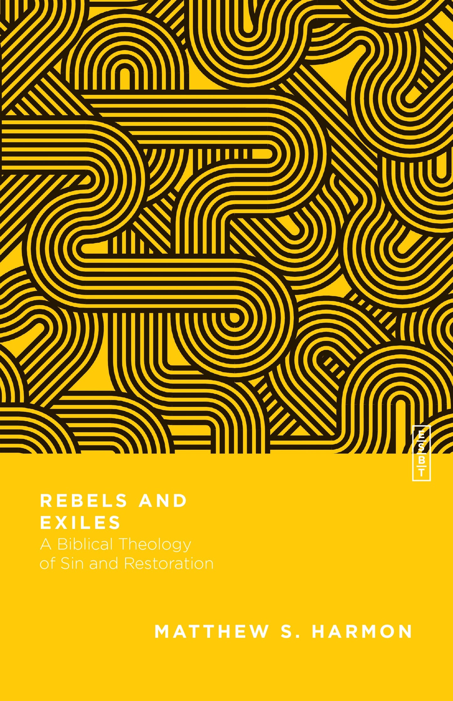 Rebels And Exiles (Essential Studies In Biblical Theology)