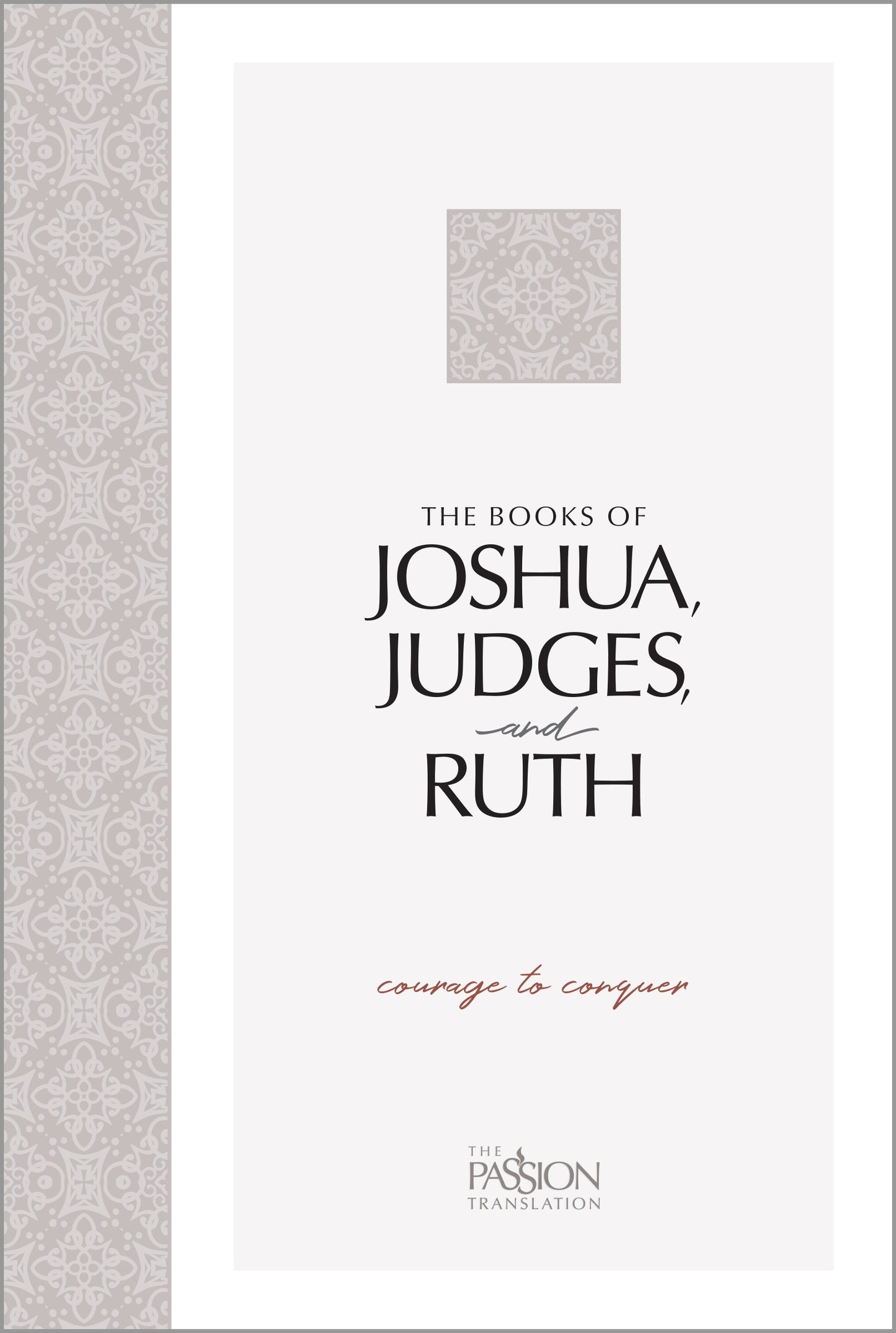 The Passion Translation: The Book Of Joshua Judges And Ruth-Softcover