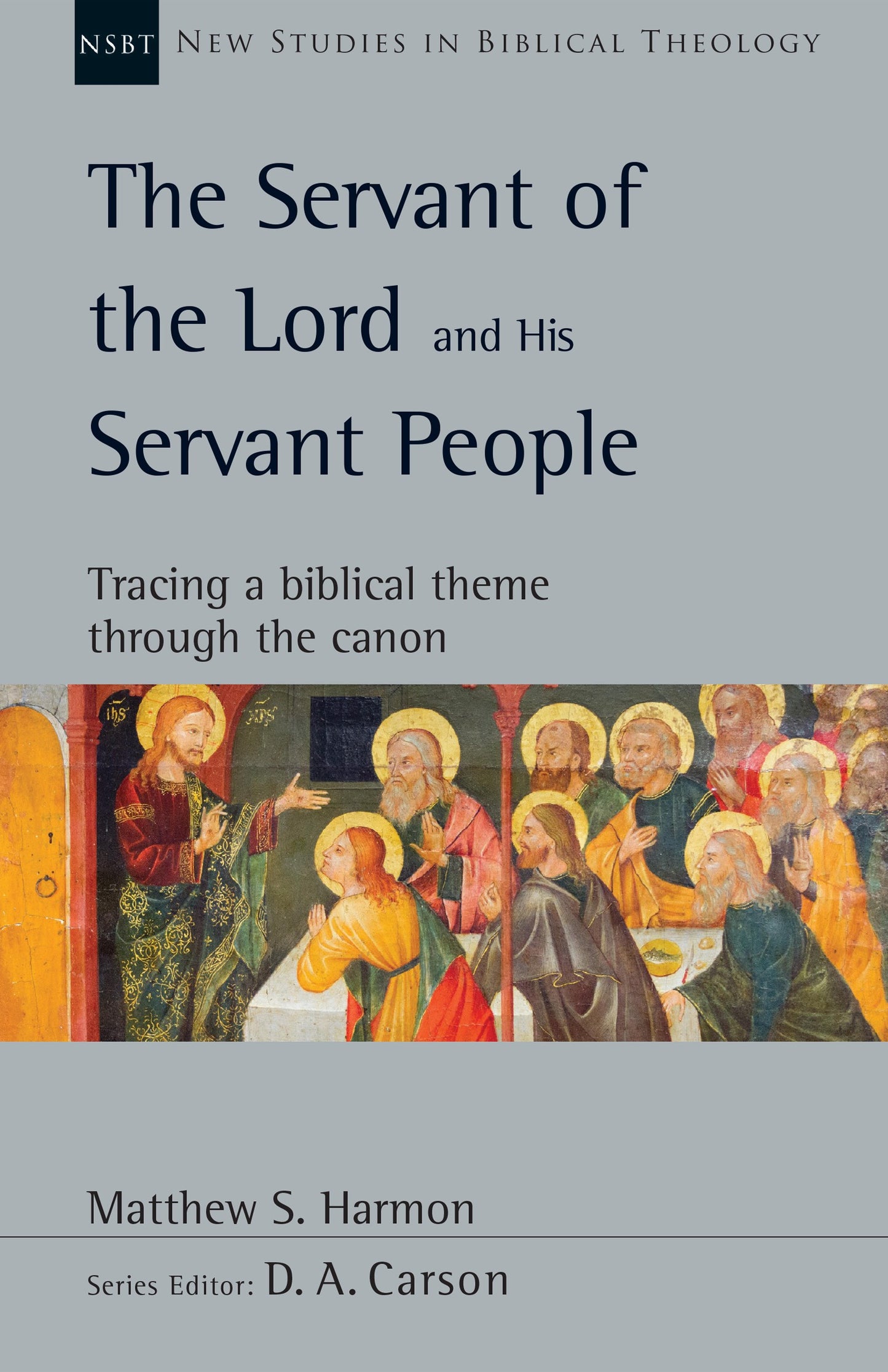The Servant Of The Lord And His Servant People (New Studies In Biblical Theology)