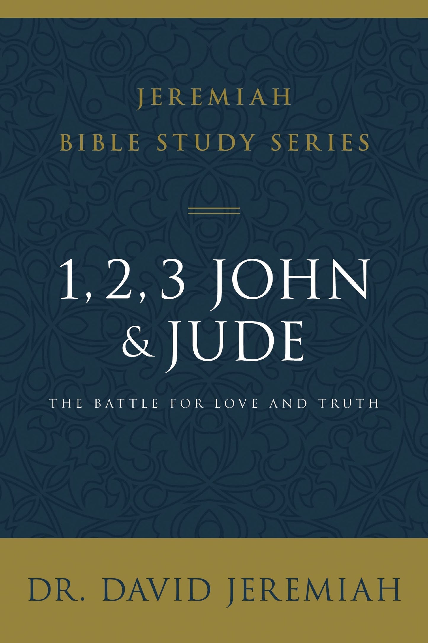 1 2 3 John And Jude (Jeremiah Bible Study Series)