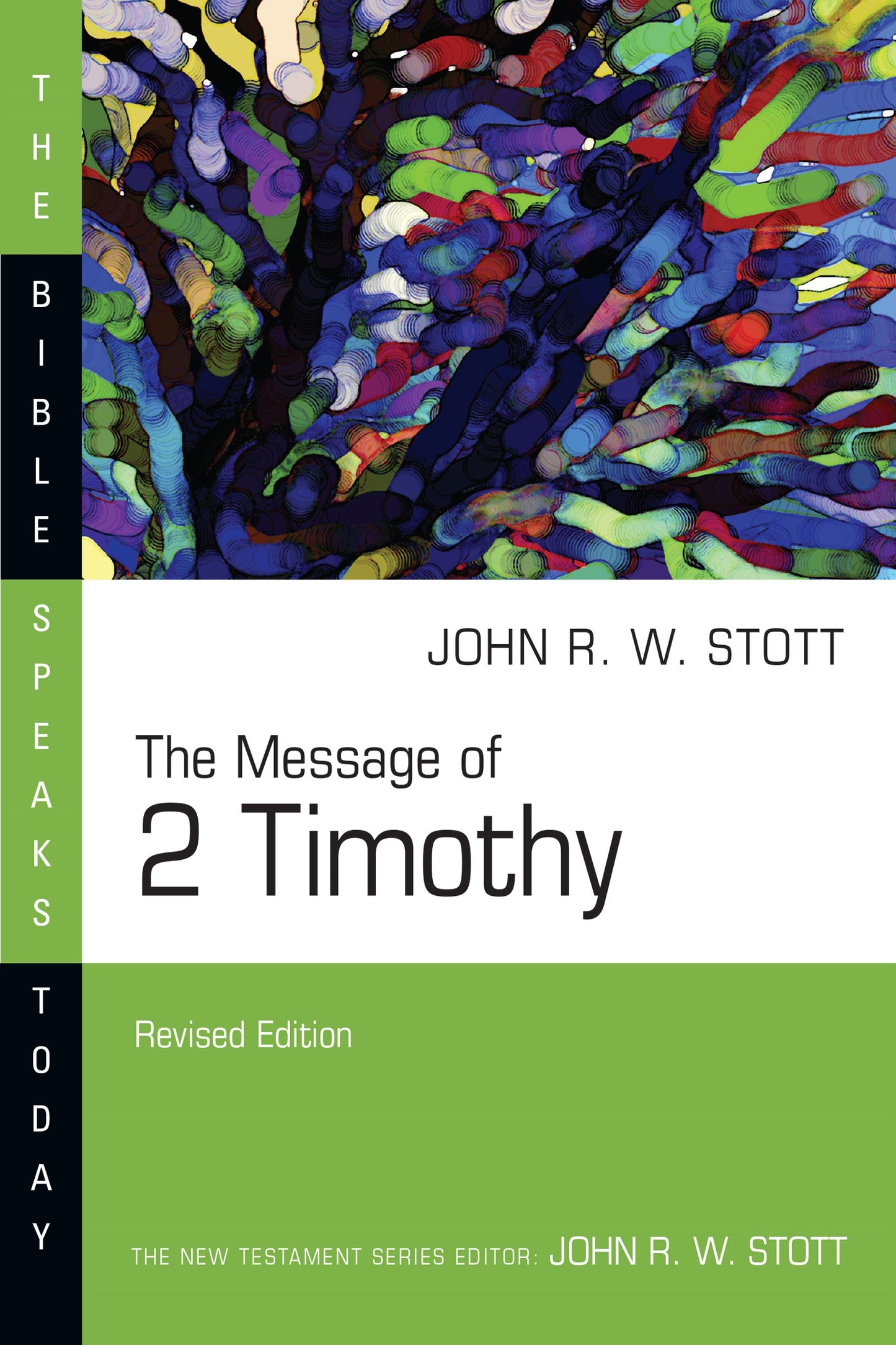 The Message Of 2 Timothy (The Bible Speaks Today) (Revised)