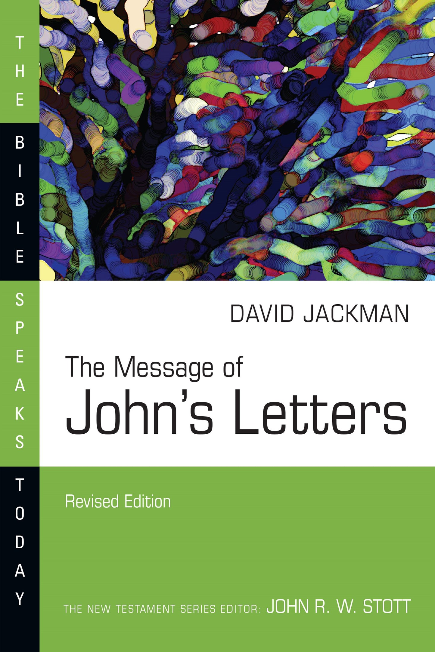 The Message Of John's Letters (The Bible Speaks Today) (Revised)