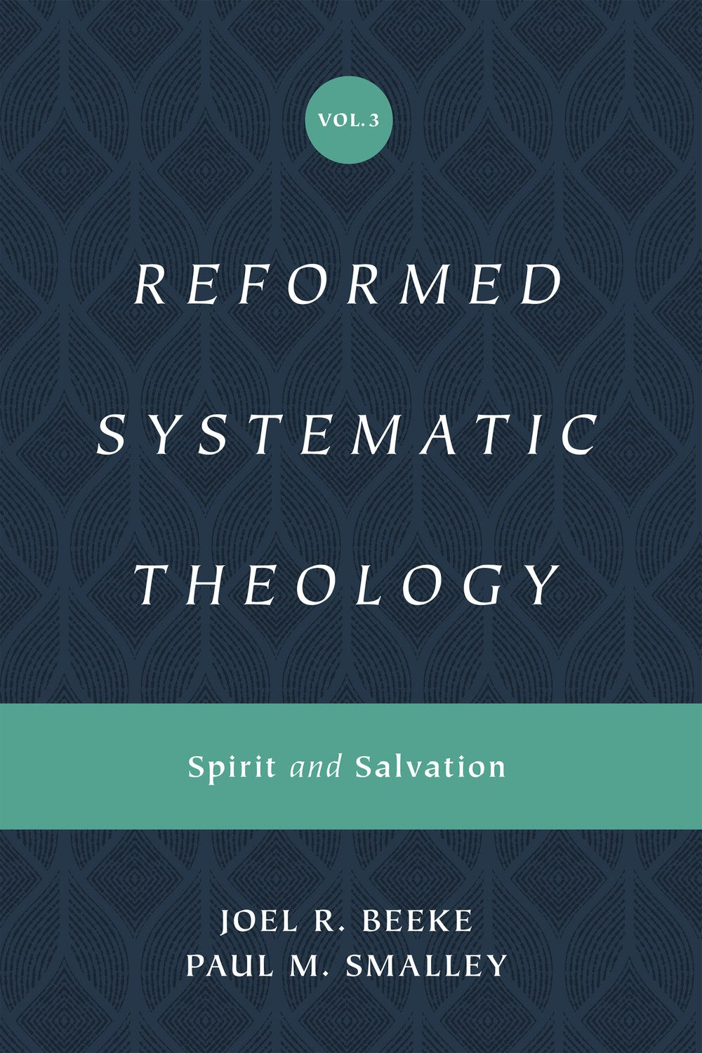 Reformed Systematic Theology Volume 3