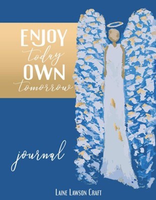 Enjoy Today Own Tomorrow Journal