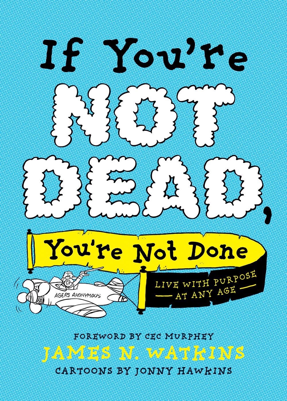 If You're Not Dead You're Not Done