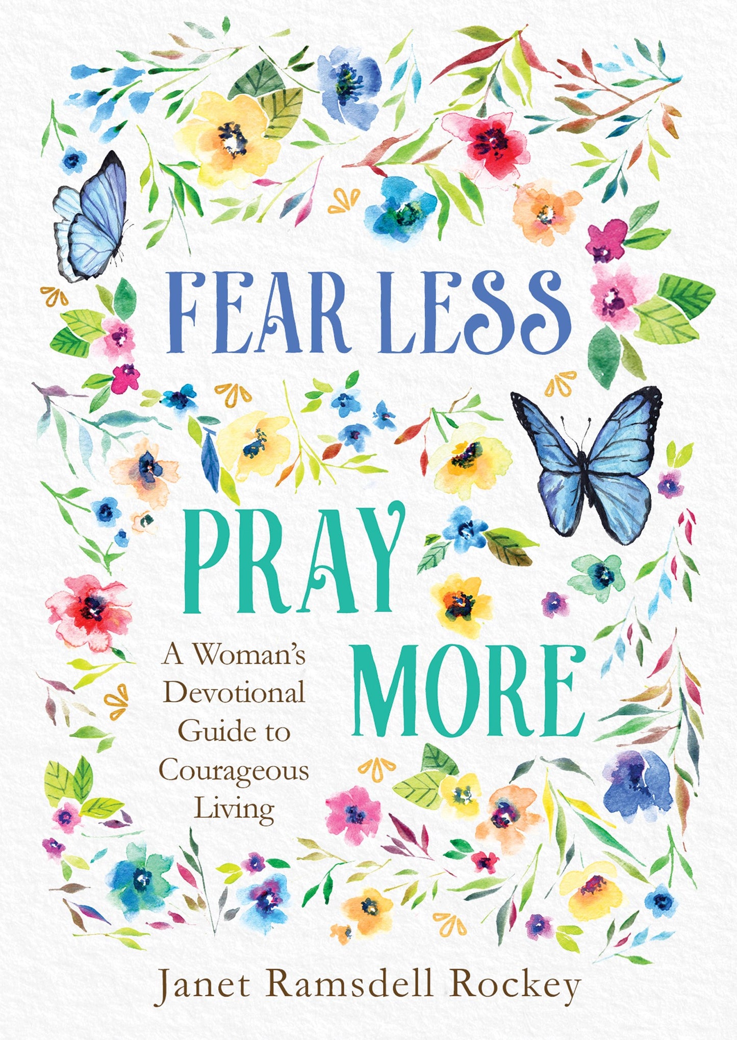 Fear Less Pray More