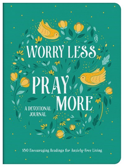 Worry Less Pray More Devotional Journal
