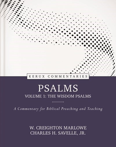 Psalms Volume 1: The Wisdom Psalms (Keurx Commentaries)