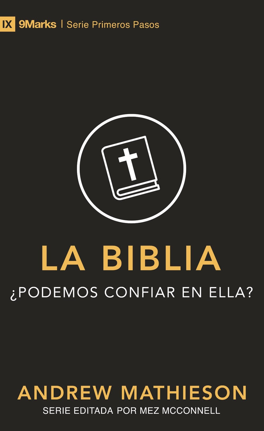 La Biblia (9Marks Primeros Pasos) (The Bible (9Marks First Steps))