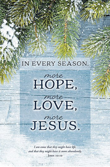Bulletin-In Every Season More Hope More Love More Jesus (John 10:10) (Pack Of 100)