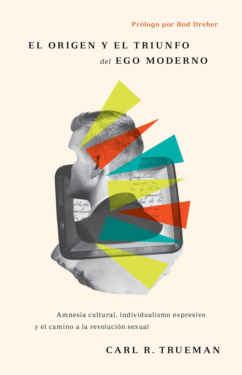 El Origen y el Triunfo del Ego Moderno (The Rise And Triumph Of The Modern Self)